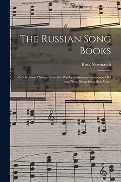 portada The Russian Song Books: a Selection of Songs From the Works of Russian Composers Old and New, Songs for a Bass Voice (en Inglés)