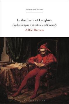 portada In the Event of Laughter: Psychoanalysis, Literature and Comedy