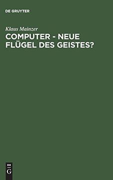 portada Computer - Neue Flügel des Geistes? Die Evolution Computergestützter Technik, Wissenschaft, Kultur und Philosophie (in German)