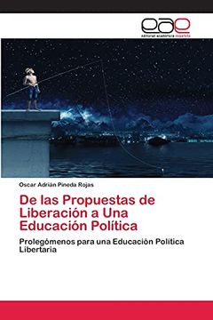 portada De las Propuestas de Liberación a una Educación Política: Prolegómenos Para una Educación Política Libertaria