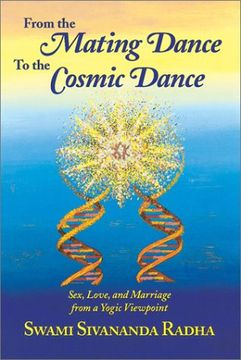 portada From the Mating Dance to the Cosmic Dance: Sex, Love, and Marriage From a Yogic Perspective