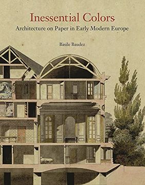 portada Inessential Colors: Architecture on Paper in Early Modern Europe (en Inglés)