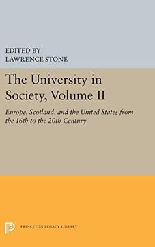 portada The University in Society, Volume ii: Europe, Scotland, and the United States From the 16Th to the 20Th Century (Princeton Legacy Library) (en Inglés)