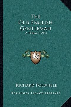 portada the old english gentleman: a poem (1797) (in English)