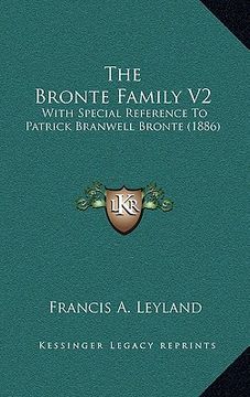 portada the bronte family v2: with special reference to patrick branwell bronte (1886) (en Inglés)