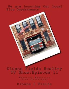 portada Dionne Fields Reality TV Show: Episode 11: Honoring Knoxville Fire Department (en Inglés)