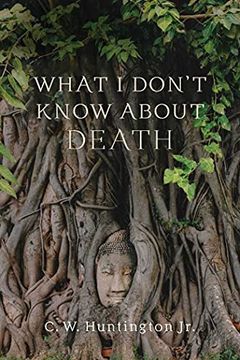 portada What i Don'T Know About Death: Reflections on Buddhism and Mortality (en Inglés)