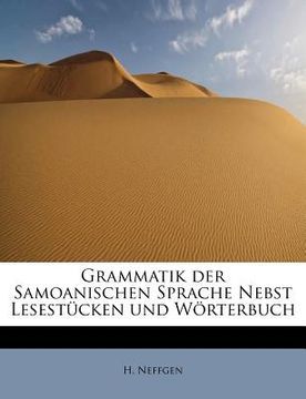 portada Grammatik Der Samoanischen Sprache Nebst Lesestucken Und Worterbuch (in German)