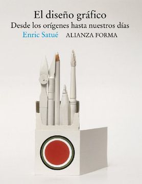portada El Diseño Gráfico: Desde los Orígenes Hasta Nuestros Días (Alianza Forma (Af)) (in Spanish)
