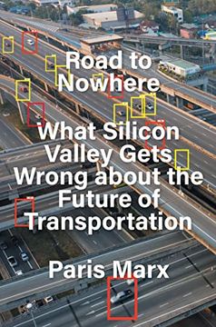portada Road to Nowhere: What Silicon Valley Gets Wrong About the Future of Transportation (in English)