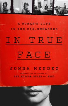 portada In True Face: A Woman's Life in the Cia, Unmasked (in English)