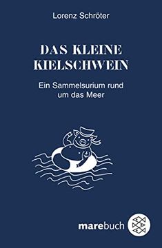 portada Das Kleine Kielschwein: Ein Sammelsurium Rund um das Meer (in German)