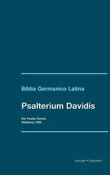 portada Psalterium Davidis. Der Psalter Davids: Biblia Germanico Latina (en Alemán)