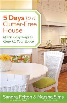 portada 5 days to a clutter-free house: quick, easy ways to clear up your space