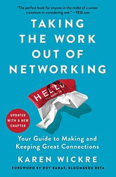 portada Taking the Work out of Networking: Your Guide to Making and Keeping Great Connections 