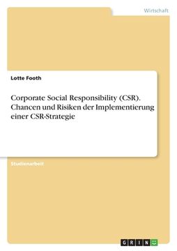 portada Corporate Social Responsibility (CSR). Chancen und Risiken der Implementierung einer CSR-Strategie (en Alemán)