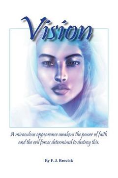portada Vision: A Miraculous Appearance Awakens the Power of Faith and Evil Forces Determined to Destroy This (in English)