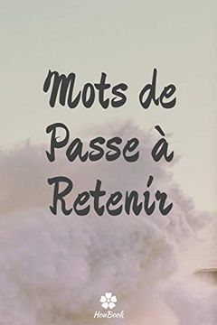 portada Mots de Passe à Retenir: Un Carnet Parfait Pour Protéger Tous vos Noms D'utilisateur et Mots de Passe (en Francés)