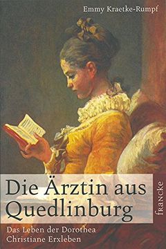 portada Die Ärztin aus Quedlinburg: Das Leben der Dorothea Christiane von Erxleben (in German)