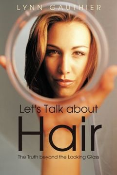 portada Let's Talk about Hair: The Truth Beyond the Looking Glass