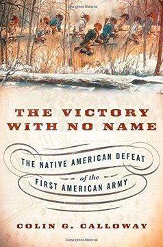 portada The Victory With no Name: The Native American Defeat of the First American Army (en Inglés)