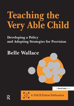 portada Teaching the Very Able Child - Developing a Policy & Adopting Strategies for Provision (en Inglés)