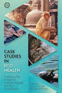 portada Case Studies in Ecohealth: Examining the Interaction Between Animals and Their Environment (en Inglés)