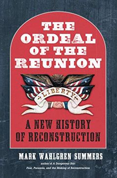 portada The Ordeal of the Reunion: A new History of Reconstruction (Littlefield History of the Civil war Era) (en Inglés)