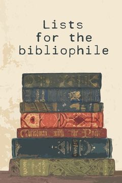 portada Lists for the bibliophile: 80+ lists for any bookworm and avid reader (in English)