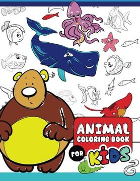 portada Animal Coloring Books for Kids: The Really Best Relaxing Colouring Book For Kids 2017 (Cute, Animal, Dog, Cat, Elephant, Rabbit, Owls, Bears, Kids Coloring Books Ages 2-4, 4-8, 9-12)