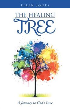 portada The Healing Tree: A Journey to God's Love (en Inglés)
