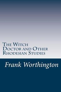 portada The Witch Doctor and Other Rhodesian Studies (en Inglés)