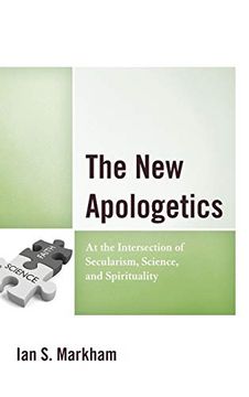 portada The new Apologetics: At the Intersection of Secularism, Science, and Spirituality (en Inglés)