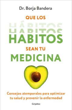 portada Que Los Hábitos Sean Tu Medicina / Make Habits Your Medicine (in Spanish)