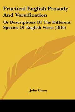 portada practical english prosody and versification: or descriptions of the different species of english verse (1816) (en Inglés)