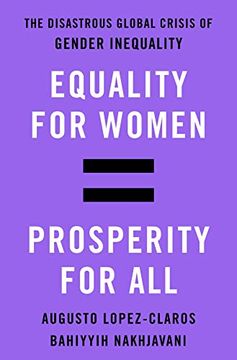 portada Equality for Women = Prosperity for All: The Disastrous Global Crisis of Gender Inequality (en Inglés)