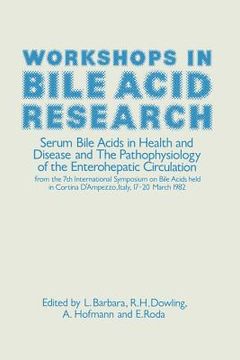 portada Workshops in Bile Acid Research: Serum Bile Acids in Health and Disease and the Pathophysiology of the Enterohepatic Circulation (en Inglés)
