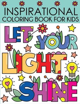 portada Inspirational Coloring Book for Kids: Motivational and Inspiring Quotes to Color (en Inglés)