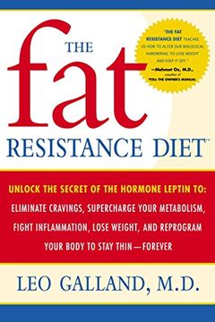 portada The fat Resistance Diet: Unlock the Secret of the Hormone Leptin to: Eliminate Cravings, Supercharge Your Metabolism, Fight Inflammation, Lose Weight & Reprogram Your Body to Stay Thin- 