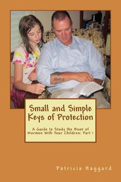 portada Small and Simple Keys of Protection: Part 1: A Guide to Study the Book of Mormon With Your Children
