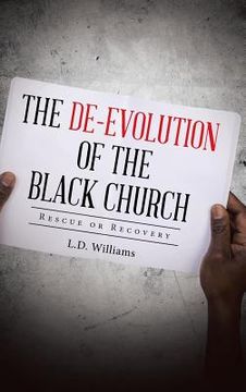 portada The De-Evolution of the Black Church: Rescue or Recovery (en Inglés)