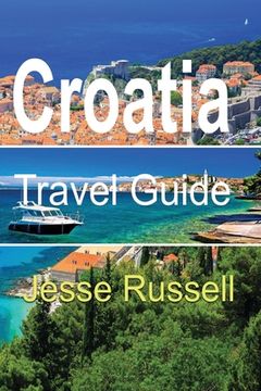 portada Croatia Travel Guide: Discovery and Education (en Inglés)
