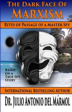 portada The Dark Face of Marxism: Rites of Passage of a Master Spy (en Inglés)