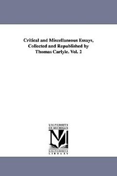 portada critical and miscellaneous essays, collected and republished by thomas carlyle. vol. 2