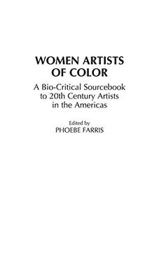 portada Women Artists of Color: A Bio-Critical Sourc to 20Th Century Artists in the Americas (in English)