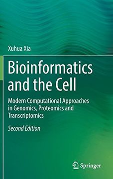 portada Bioinformatics and the Cell: Modern Computational Approaches in Genomics, Proteomics and Transcriptomics