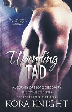 portada Upending Tad, A Journey of Erotic Discovery (en Inglés)