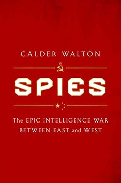 portada Spies: The Epic Intelligence war Between East and West (en Inglés)