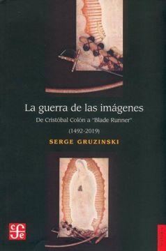 portada La Guerra de las Imágenes. De Cristóbal Colón a Blade Runner (1492-2019) (in Spanish)