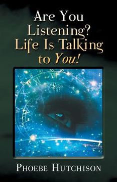 portada Are You Listening? Life Is Talking to You! (en Inglés)